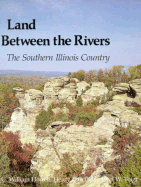 Land Between the Rivers: The Southern Illinois Country - Horrell, C William, and Piper, Henry Dan, and Voigt, John W