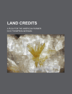 Land Credits: A Plea for the American Farmer