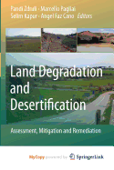 Land Degradation and Desertification: Assessment, Mitigation and Remediation - Zdruli, Pandi (Editor), and Pagliai, Marcello (Editor), and Kapur, Selim (Editor)