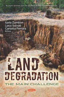 Land Degradation: The Main Challenge - Zambon, Ilaria, Ph.D (Editor), and Salvati, Luca, Ph.D (Editor), and Ferrara, Carlotta (Editor)