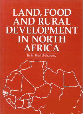 Land, Food and Rural Development in North Africa - El-Ghonemy, M.