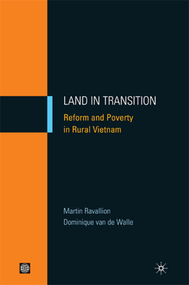 Land in Transition: Reform and Poverty in Rural Vietnam - Uk, Palgrave MacMillan, and Ravallion, Martin, and Van De Walle, Dominique