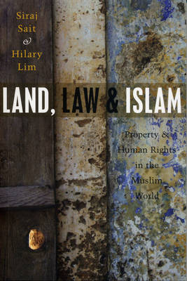 Land, Law and Islam: Property and Human Rights in the Muslim World - Lim, Hilary