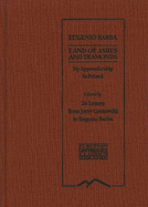 Land of Ashes and Diamonds: My Apprenticeship in Poland - Followed by 26 Letters from Jerzy Grotowski to Eugenio Barba