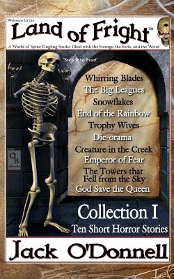 Land of Fright - Collection I: Ten Short Horror Stories - O'Donnell, Jack