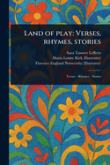 Land of Play: Verses, Rhymes, Stories