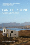 Land of Stone: A Journey Through Modern Architecture in Scotland