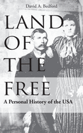 Land of the Free: A Study of Cultural Themes: Their Origin, Results, and Probable Future Paths
