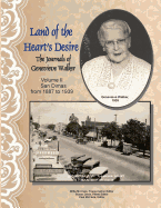 Land of the Heart's Desire, Volume II, the Journals of Genevieve Walker: San Dimas from 1887 to 1939