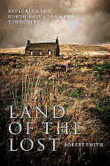 Land of the Lost: Exploring the North-east's Vanished Townships