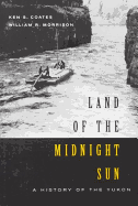 Land of the Midnight Sun: A History of the Yukon Volume 202