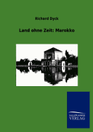 Land Ohne Zeit: Marokko