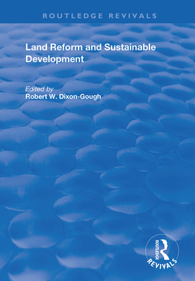 Land Reform and Sustainable Development - Dixon-Gough, Robert W. (Editor)