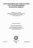 Land Reform and the Future of Landownership in South Africa: Papers Read at a Seminar Presented by the Department of Private Law of the University of South Africa on 2 November 1990 - Van Der Walt, A J