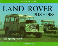 Land Rover, 1948-1983: Leaf-Sprung Models, a Collector's Guide - Taylor, James