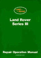 Land Rover Series III: Repair Operation Manual