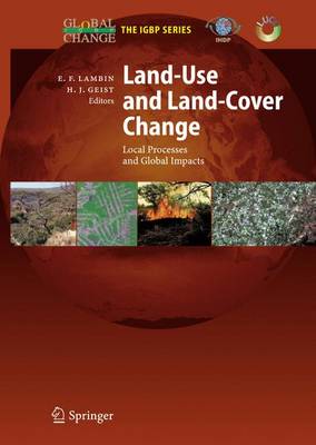 Land-Use and Land-Cover Change: Local Processes and Global Impacts - Lambin, Eric F (Editor), and Geist, Helmut J (Editor)