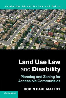 Land Use Law and Disability: Planning and Zoning for Accessible Communities - Malloy, Robin Paul