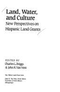 Land, Water, and Culture: New Perspectives on Hispanic Land Grants