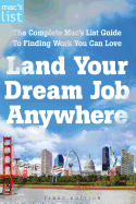 Land Your Dream Job Anywhere: The Complete Mac's List Guide to Finding Work You Can Love