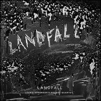 Landfall - Laurie Anderson / Kronos Quartet