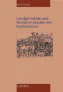 Landgemeinde und Kirche im Zeitalter der Konfessionen