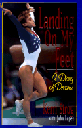 Landing on My Feet: A Diary of Dreams