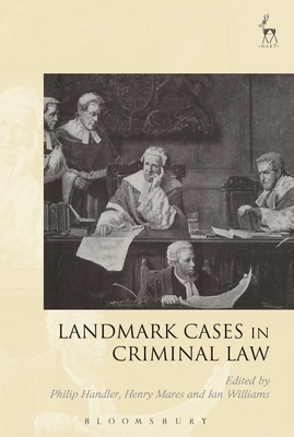 Landmark Cases in Criminal Law - Handler, Philip (Editor), and Mares, Henry (Editor), and Williams, Ian, Dr. (Editor)