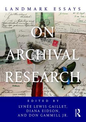 Landmark Essays on Archival Research - Gaillet, Lynee Lewis (Editor), and Eidson, Helen Diana (Editor), and Gammill Jr, Don (Editor)