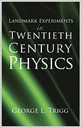 Landmark Experiments in Twentieth Century Physics