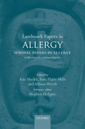 Landmark Papers in Allergy: Seminal Papers in Allergy with Expert Commentaries