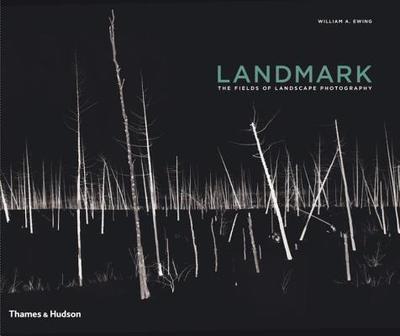 Landmark: The Fields of Landscape Photography - Ewing, William A