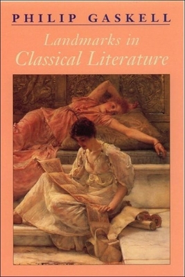 Landmarks in Classical Literature - Gaskell, Philip, Professor