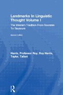 Landmarks in Linguistic Thought Volume I: The Western Tradition from Socrates to Saussure