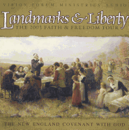 Landmarks & Liberty: The 2003 Faith & Freedom Tour: The New England Covenant with God - Phillips, Doug (Read by), and Jehle, Paul, Dr. (Read by), and Wheeler, Richard "Little Bear" (Read by)