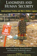 Landmines and Human Security: International Politics and War's Hidden Legacy