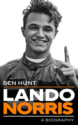 Lando Norris: A Biography - Hunt, Ben