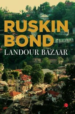 LANDOUR BAZAAR - Bond, Ruskin