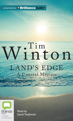Land's Edge: A Coastal Memoir - Winton, Tim, and Tredinnick, David (Read by)
