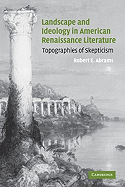 Landscape and Ideology in American Renaissance Literature: Topographies of Skepticism