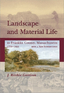 Landscape and Material Life in Franklin County, Massachusetts, 1770-1860