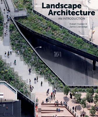 Landscape Architecture: An Introduction - Holden, Robert, and Liversedge, Jamie