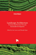 Landscape Architecture: Processes and Practices Towards Sustainable Development