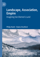 Landscape, Association, Empire: Imagining Van Diemen's Land