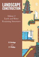 Landscape Construction: Volume 3: Earth and Water Retaining Structures