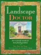 Landscape Doctor: Do-It-Yourself Remedies for Home Planting Problems - Von Trapp, Sara Jane