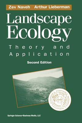 Landscape Ecology - Naveh, Zev, and Lieberman, Arthur S