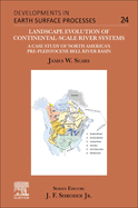 Landscape Evolution of Continental-Scale River Systems: A Case Study of North America's Pre-Pleistocene Bell River Basin