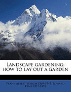 Landscape Gardening: How to lay out a Garden;