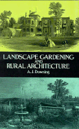 Landscape Gardening ND Rural Architecture - Downing, Andrew Jackson